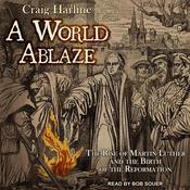 A World Ablaze by  Craig Harline audiobook