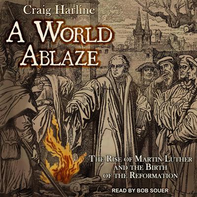 A World Ablaze by Craig Harline audiobook