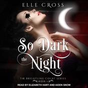 So Dark the Night by  Elle Cross audiobook
