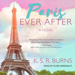 Paris Ever After by K. S. R. Burns audiobook