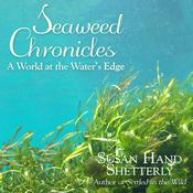 Seaweed Chronicles by  Susan Hand Shetterly audiobook