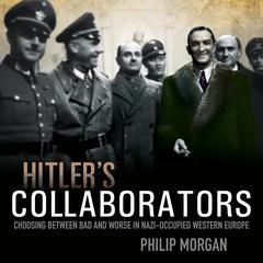Hitler's Collaborators by Philip Morgan audiobook
