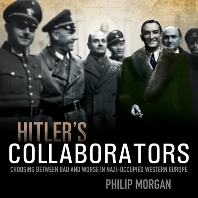 Hitler's Collaborators by Philip Morgan audiobook
