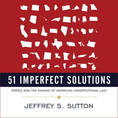 51 Imperfect Solutions by Jeffrey S. Sutton audiobook