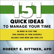 151 Quick Ideas to Manage Your Time by  Robert E. Dittmer audiobook