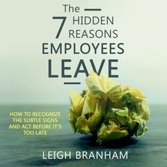 The 7 Hidden Reasons Employees Leave by Leigh Branham audiobook