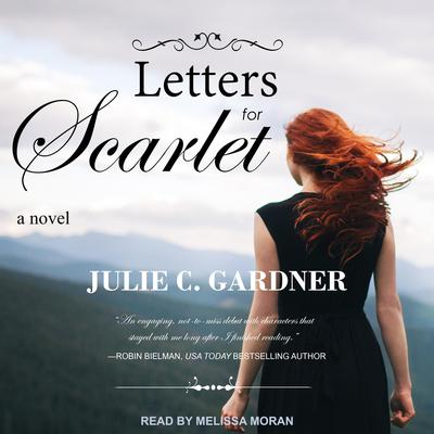 Letters for Scarlet by Julie C. Gardner audiobook