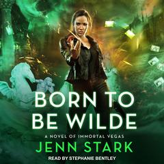Born To Be Wilde by Jenn Stark audiobook