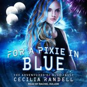 For a Pixie in Blue by  Cecilia Randell audiobook
