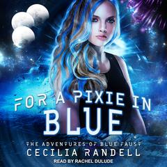 For a Pixie in Blue by Cecilia Randell audiobook