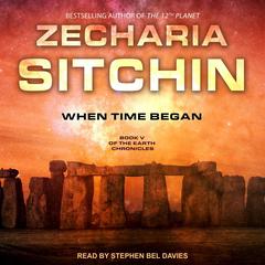 When Time Began by Zecharia Sitchin audiobook