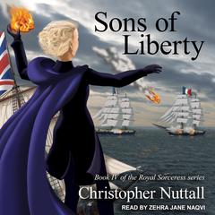 Sons of Liberty by Christopher Nuttall audiobook