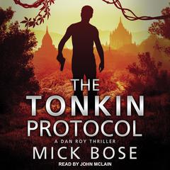 The Tonkin Protocol by Mick Bose audiobook