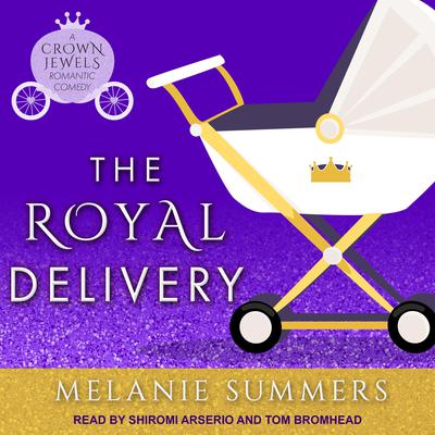 The Royal Delivery by Melanie Summers audiobook