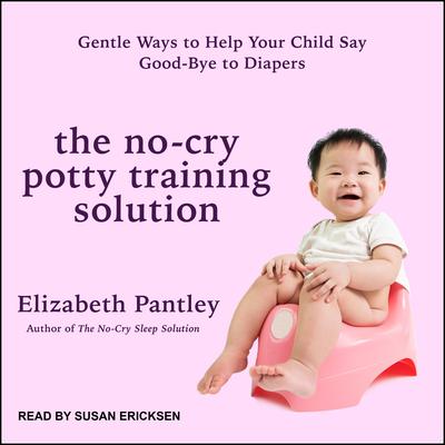 The No-Cry Potty Training Solution by Elizabeth Pantley audiobook