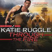 Through the Fire by  Katie Ruggle audiobook