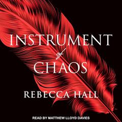 Instrument of Chaos by Rebecca Hall audiobook