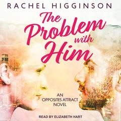 The Problem with Him by Rachel Higginson audiobook