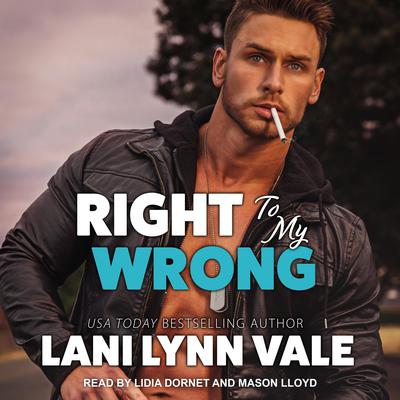 Right To My Wrong by Lani Lynn Vale audiobook