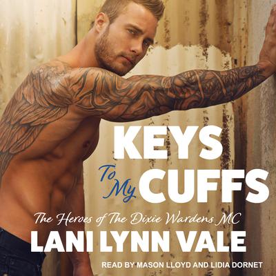 Keys To My Cuffs by Lani Lynn Vale audiobook