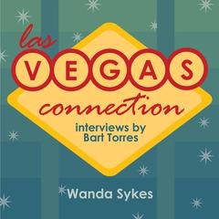 Las Vegas Connection: Wanda Sykes by Bart Torres audiobook
