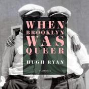 When Brooklyn Was Queer by  Hugh Ryan audiobook
