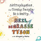 Astrophysics for Young People in a Hurry by  Neil deGrasse Tyson audiobook
