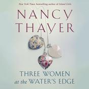 Three Women at the Water's Edge by  Nancy Thayer audiobook