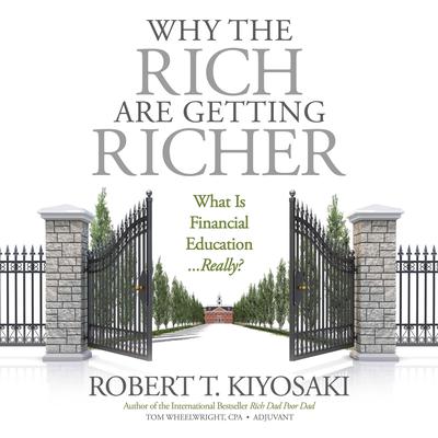 Why the Rich Are Getting Richer by Robert T. Kiyosaki audiobook