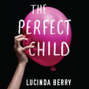 The Perfect Child by  Lucinda Berry audiobook