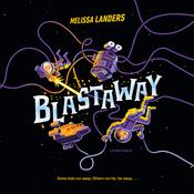 Blastaway by  Melissa Landers audiobook