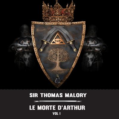 Le Morte D’Arthur—Vol. 1 by Thomas Malory audiobook