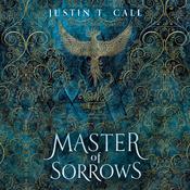 Master of Sorrows by  Justin Travis Call audiobook