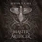 Master Artificer by  Justin Travis Call audiobook