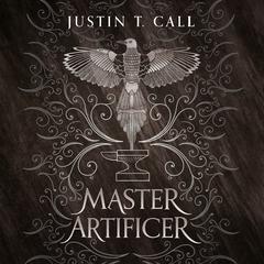 Master Artificer by Justin Travis Call audiobook