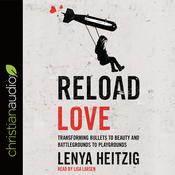 Reload Love by  Lenya Heitzig audiobook