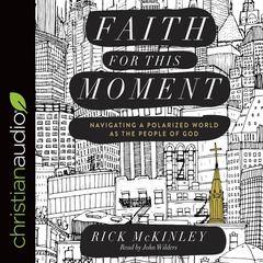 Faith for This Moment by Rick McKinley audiobook