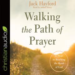 Walking the Path of Prayer by Jack Hayford audiobook
