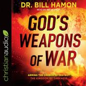 God's Weapons of War by  Dr. Bill Hamon audiobook