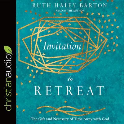 Invitation to Retreat by Ruth Haley Barton audiobook