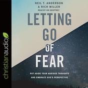Letting Go of Fear by  Neil T. Anderson audiobook