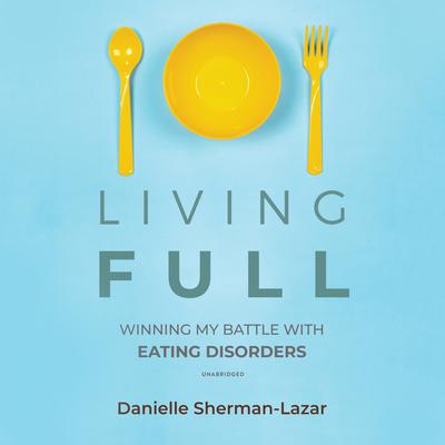 Living FULL by Danielle Sherman-Lazar audiobook