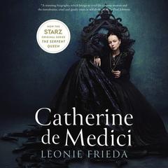 Catherine de Medici by Leonie Frieda audiobook