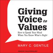 Giving Voice to Values by  Mary C. Gentile audiobook