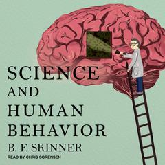 Science and Human Behavior by B. F. Skinner audiobook