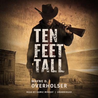 Ten Feet Tall by Wayne D. Overholser audiobook