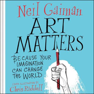 Art Matters by Neil Gaiman audiobook