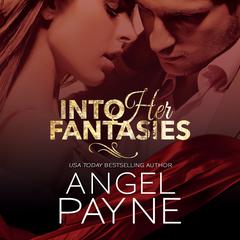 Into Her Fantasies by Angel Payne audiobook