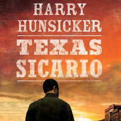Texas Sicario by Harry Hunsicker audiobook