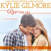 Rev Me Up by  Kylie Gilmore audiobook